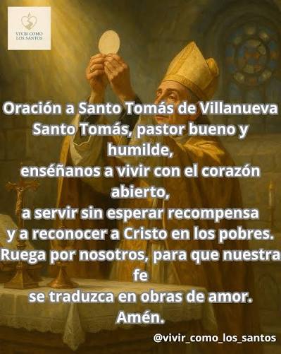 Santo Tomás de Villanueva (1488–1555), obispo agustino y gran predicador de la caridad, fue llamado “el limosnero de Dios”. Nacido en Fuenllana (España), dedicó toda su vida a servir a los pobres,