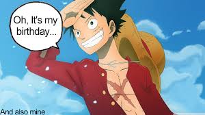 Free and funny birthday ecard: Today Is My And Luffy S Birthday Animemes