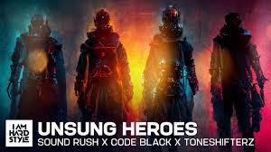 Sound Rush, Code Black & Toneshifterz - Unsung Heroes (Official Audio) -  YouTube