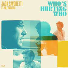 Jack Savoretti premieres new single “Who's Hurting Who” featuring Nile  Rodgers