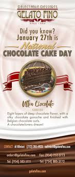 Chocolate cake day on january 27 celebrates everyone's and their grandma's favorite cake. National Chocolate Cake Day Gelato Fino Desserts