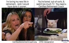 Some people find it overwhelming while others consider it a sad milestone. Robertlaura Twitterissa Yelling Lady Cat Memes Have Made Their Way Into Retirement Save People From Themselves During The Transition Https T Co Yct3nuzkvm Retirementcoach Cprc Retirement Robertlaura Https T Co Nvwi3gfppu