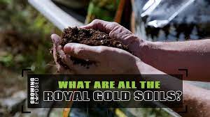 What Are All The Royal Gold Soils