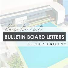 cut bulletin board letters with cricut