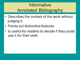 Annotated Bibliography      Annotation is the process by which you     What is an annotated bibliography 