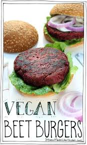 vegan beet burgers it doesn t taste