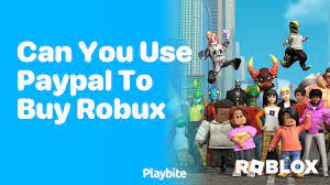 can you use paypal to robux playbite