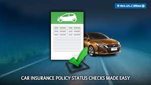 After the car insurance has been paid for, you can contact the car insurance provider for getting updates on your car insurance policy. Check Car Insurance Policy Status Online Bajaj Allianz