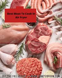 best meat to cook in air fryer fork