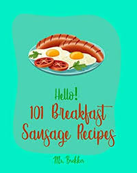 Make homemade italian sausage in your food processor: Hello 101 Breakfast Sausage Recipes Best Breakfast Sausage Cookbook Ever For Beginners Sausage Rolls Cookbook Cottage Cheese Cookbook Homemade Pizza Mexican Breakfast Cookbook Book 1 Ebook Brekker Mr Amazon In Kindle Store
