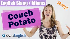 english slang idioms couch potato