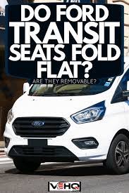 Do Ford Transit Seats Fold Flat Are