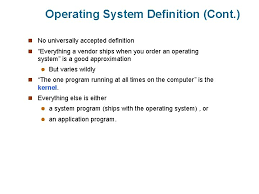 Games consoles have their own unique operating systems. Operating System Chapter 1 Introduction N What Operating
