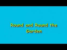 round and round the garden you