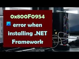 fix 0x800f0954 error when installing