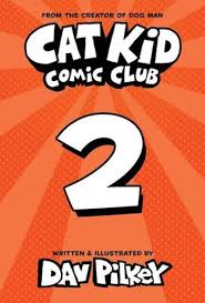 The book series has been adapted into a musical in 2019 based on the first 3 dog man books (mostly from a tale of two kitties). Dav Pilkey Cat Kid Comic Club 2 The New Blockbuster Bestseller From The Creator Of Dog Man Cat Kid Comic Club Hardcover Book 2021