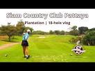 Siam Country Club Pattaya, Plantation course | Tapioca & Pineapple ...