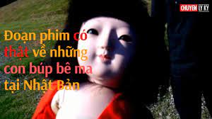 Đoạn phim có thật về những con búp bê ma tại Nhật Bản - YouTube