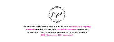 Victoria's secret is the largest lingerie retailer in the u.s., with over 1,000 stores across the country, and they are opening more. Campus Reps Pink