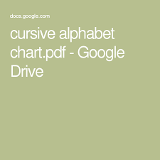 Cursive Alphabet Chart Pdf Google Drive Cursive Alphabet