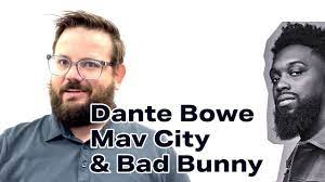 Dante Bowe, Maverick City, and Bad ...