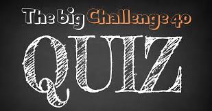 Please, try to prove me wrong i dare you. The Big Challenge 40 Quiz Headway