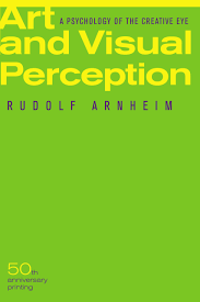 Art and Visual Perception, Second Edition by Rudolf Arnheim - Paperback -  University of California Press