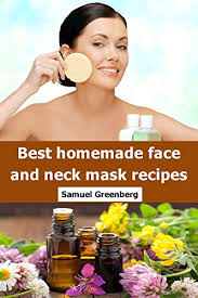 Check spelling or type a new query. Best Homemade Face And Neck Mask Recipes Kindle Edition By Greenberg Samuel Health Fitness Dieting Kindle Ebooks Amazon Com