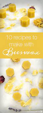 10 recipes to make with beeswax