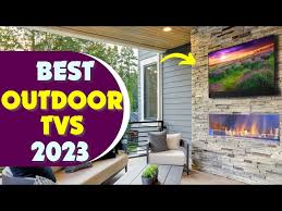 Best Outdoor Tv 2023 No 1 Is Worth It