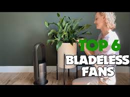 top 6 best bladeless fans 2022