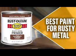 Best Paint For Rusty Metal Our Top