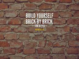 Built in croydon for croydon. Build Yourself Inspirecast Brick Quotes Daily Inspiration Quotes Motivation For Today