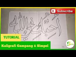 Perkataan yang baik yang allah sukai ada dalam kalimat thayyibah. Download Video Tutorial Kaligrafi Muslim Tutorial Kaligrafi Mudah Dan Simpel Gambar Kaligrafi