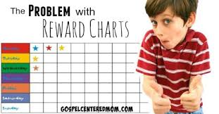 The Problem With Reward Charts The Gospel Centered Mom