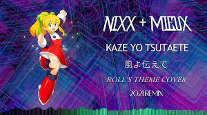 風よ伝えて Kaze yo tsutaete】ROLL 's Theme Cover 🎮 MEGAMAN🎮ロックマン（ロールのテーマ）NIXX +  Mieux090 - YouTube