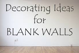 decorating ideas for blank walls