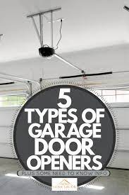 5 types of garage door openers plus