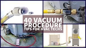 40 vacuum procedure tips for hvac techs
