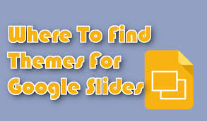 where to find themes for google slides
