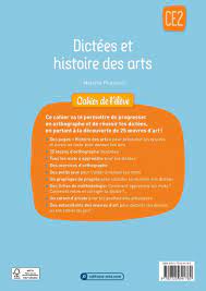 Dictées et histoire des arts CE2 - Cahier de l'élève - Ouvrage papier -  Fichier de l'élève