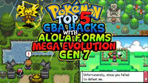 Top 5 Completed Pokemon GBA Hacks With Mega Evolution,Alola Forms and GEN  7|Gameplay+Download