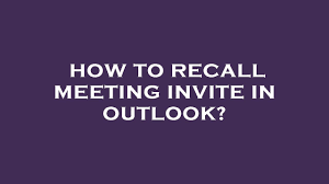 how to recall meeting invite in outlook