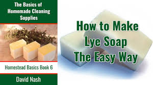 how to make the easiest lye soap ever
