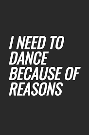 Image result for Reasons to dance.