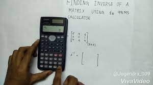 a matrix using fx 991ms calculator