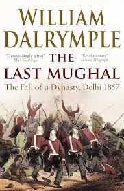 Buy The Last Mughal: The Fall Of A Dynasty Delhi 1857: The Fall of Delhi,  1857 Book Online at Low Prices in India | The Last Mughal: The Fall Of A  Dynasty