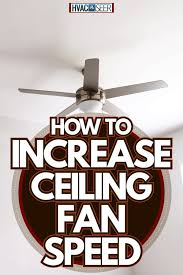 How To Increase Ceiling Fan Sd