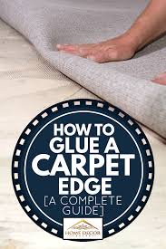 how to glue a carpet edge a complete