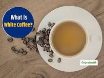 Is white coffee healthy?